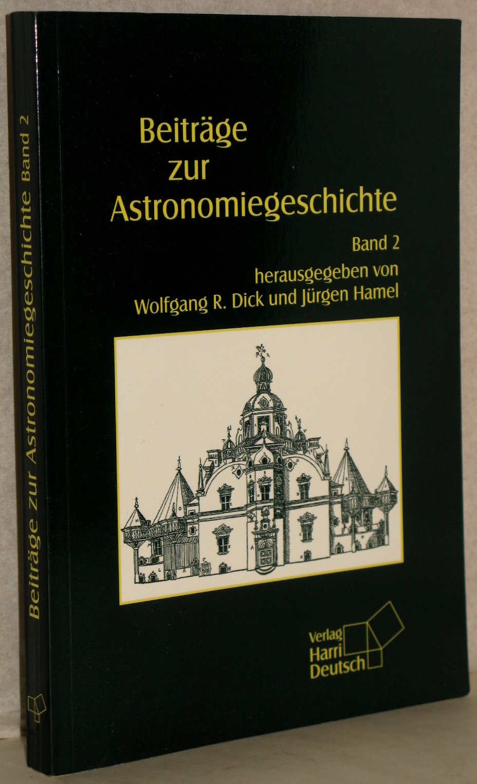 Beiträge zur Astronomiegeschichte. Band 2. - Dick, Wolfgang R. u. Jürgen Hamel (Hrsg.)