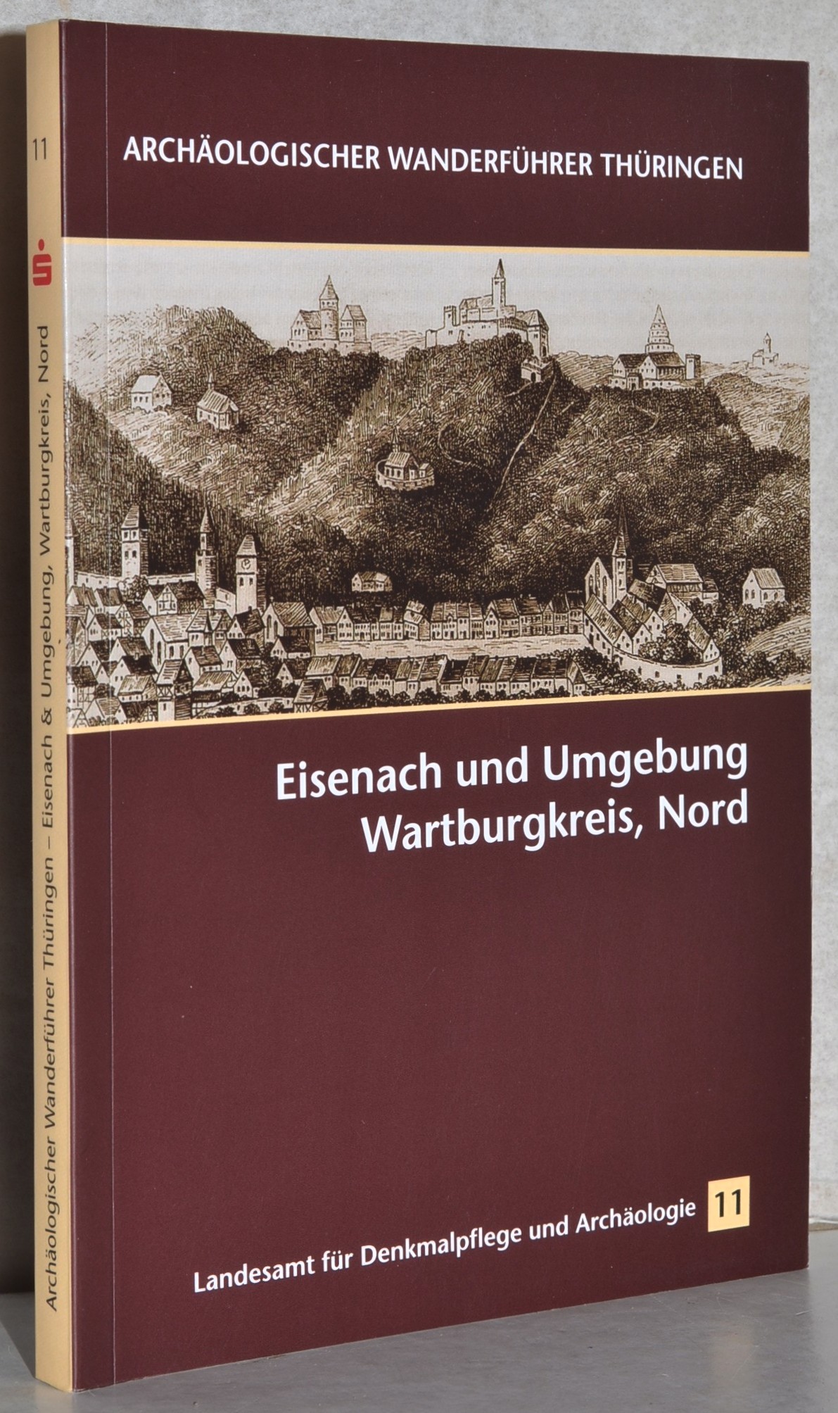 Archäologischer Wanderführer - Heft 11: Eisenach und Umgebung, Wartburgkreis, Nord. - Ostritz, Sven (Hrsg.)